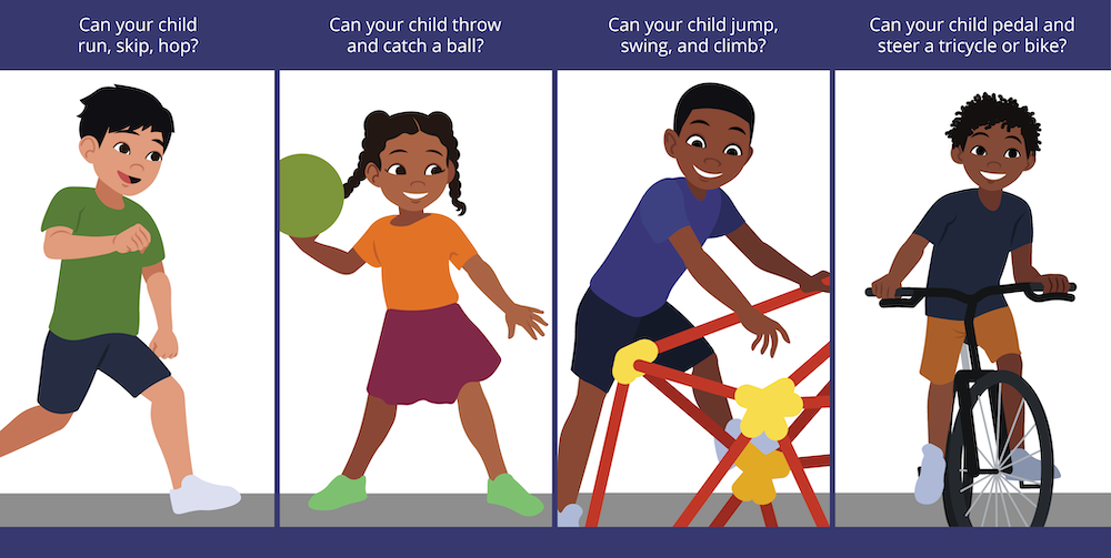 Children performing gross motor skills, such as riding a bike, climbing, running, throwing a ball.